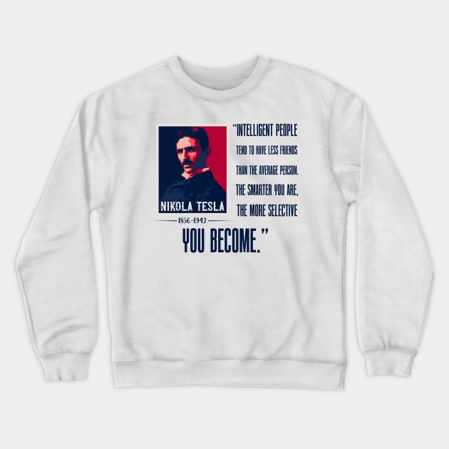 Nerd quote , quotes by Nikola Tesla Crewneck Sweatshirt by HomeCoquette